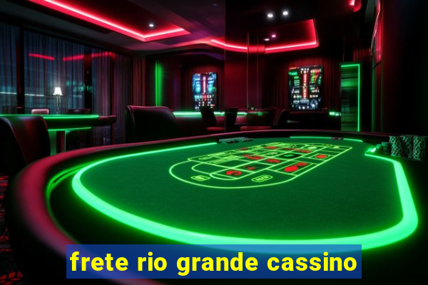 frete rio grande cassino